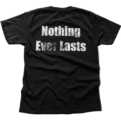 Nothing Ever Lasts tee