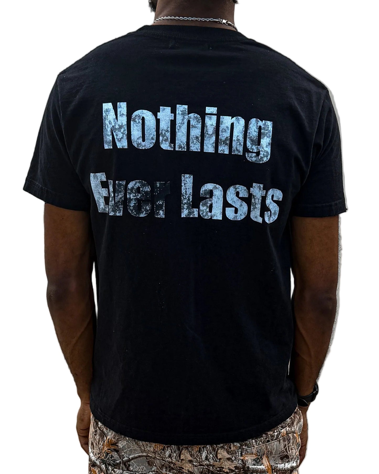 Nothing Ever Lasts tee